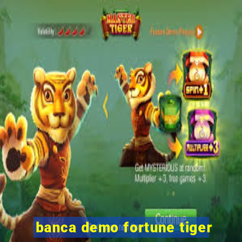 banca demo fortune tiger